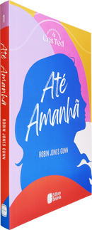 Cris & Ted Vol. 01 | Até Amanhã | Robin Jones Gunn