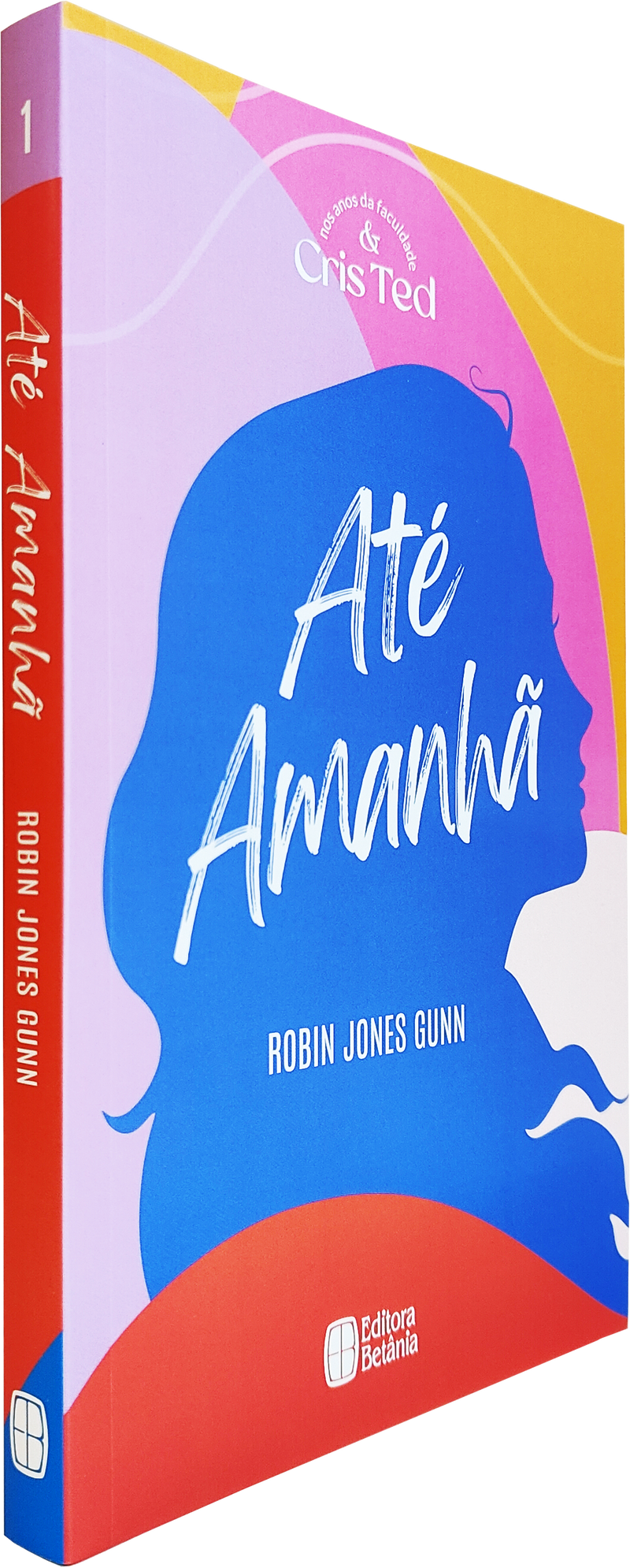 Cris & Ted Vol. 01 | Até Amanhã | Robin Jones Gunn