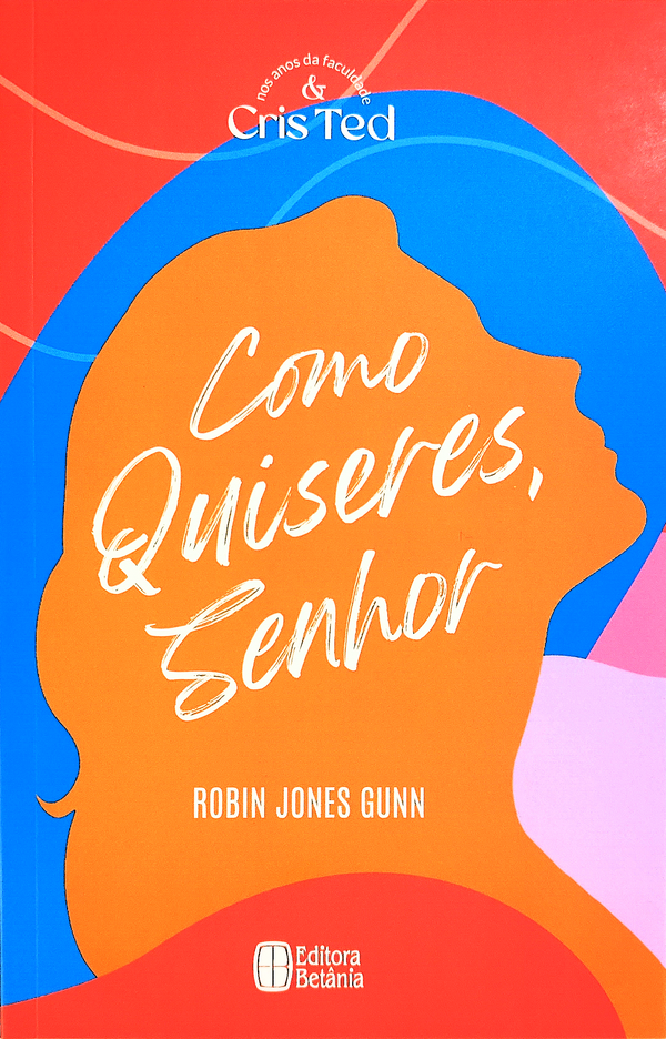 Cris & Ted Vol. 02 | Como Quiseres, Senhor | Robin Jones Gunn