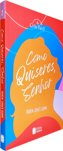 Cris & Ted Vol. 02 | Como Quiseres, Senhor | Robin Jones Gunn