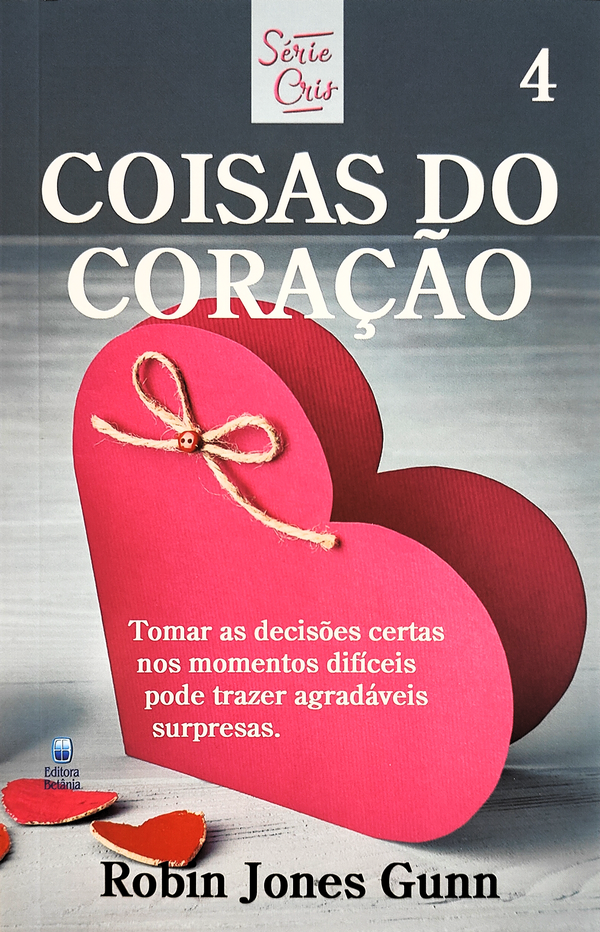 Cris Vol. 04 | Coisas do Coração | Robin Jones Gunn | Nova Edição