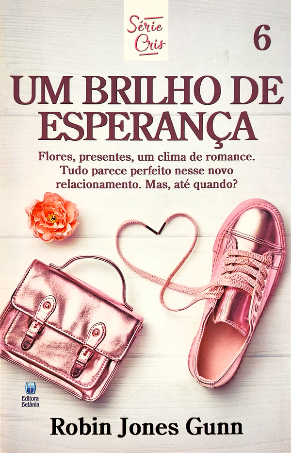 Cris Vol. 06 | Um Brilho de Esperança | Robin Jones Gunn | Nova Edição