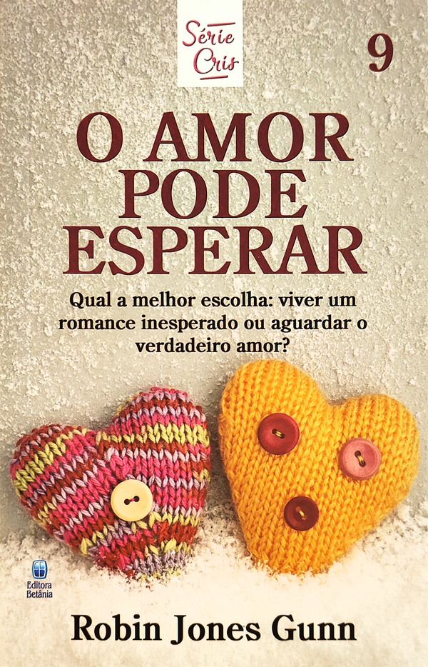 Cris Vol. 09 | O Amor Pode Esperar | Robin Jones Gunn | Nova Edição