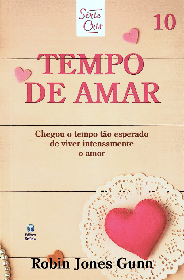 Cris Vol. 10 | Tempo de Amar | Robin Jones Gunn | Nova Edição