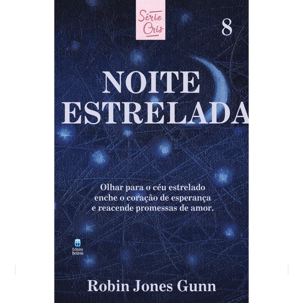 Cris Vol. 08 | Noite Estrelada | Robin Jones Gunn | Nova Edição