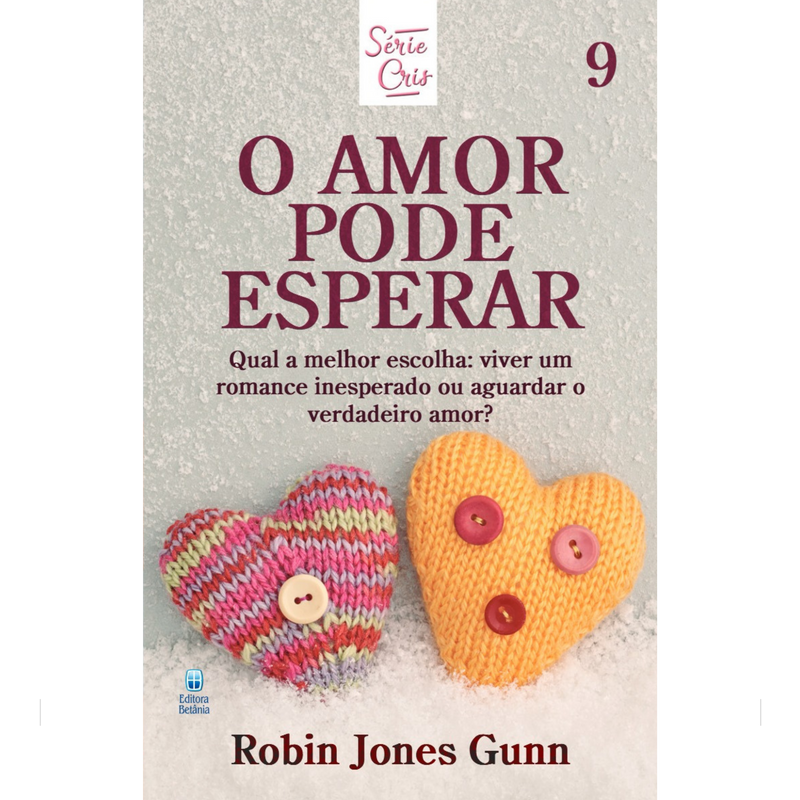 Cris Vol. 09 | O Amor Pode Esperar | Robin Jones Gunn | Nova Edição