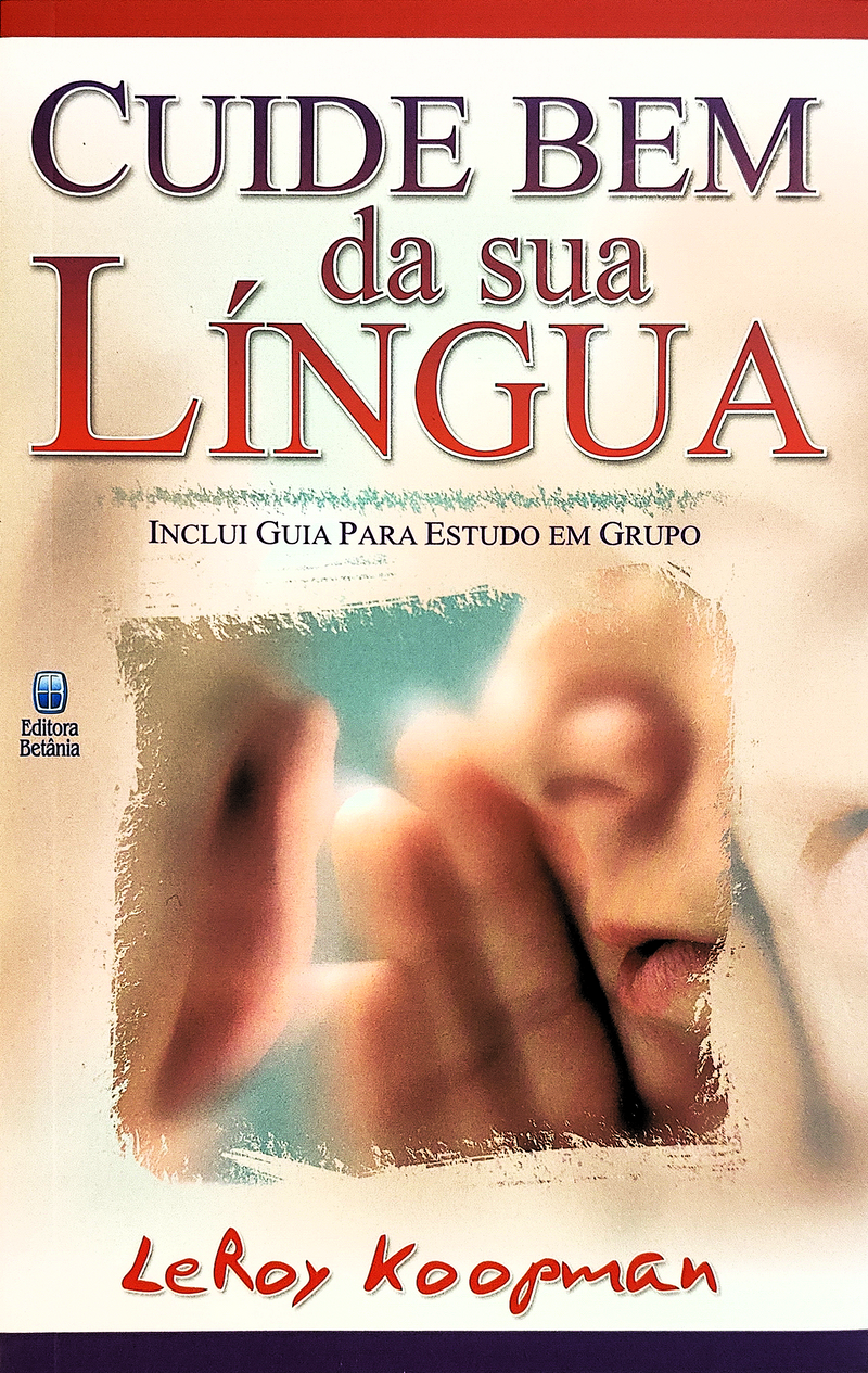Cuide Bem da Sua Língua | LeRoy Koopman