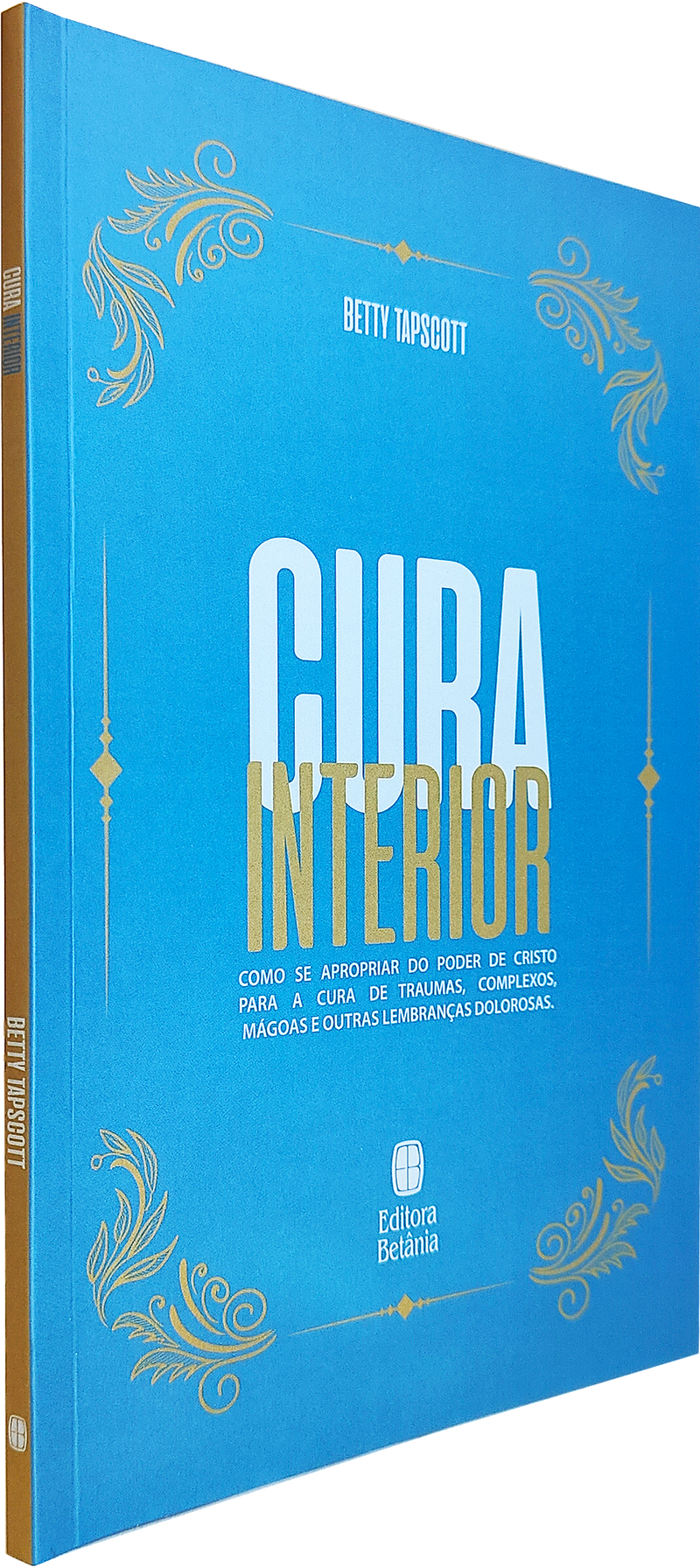 Cura Interior | Betty Tapscott | Nova Edição