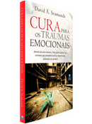 Cura Para os Traumas Emocionais | David Seamands