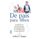 De Pais Para Filhos | LeRoy C. Dugan
