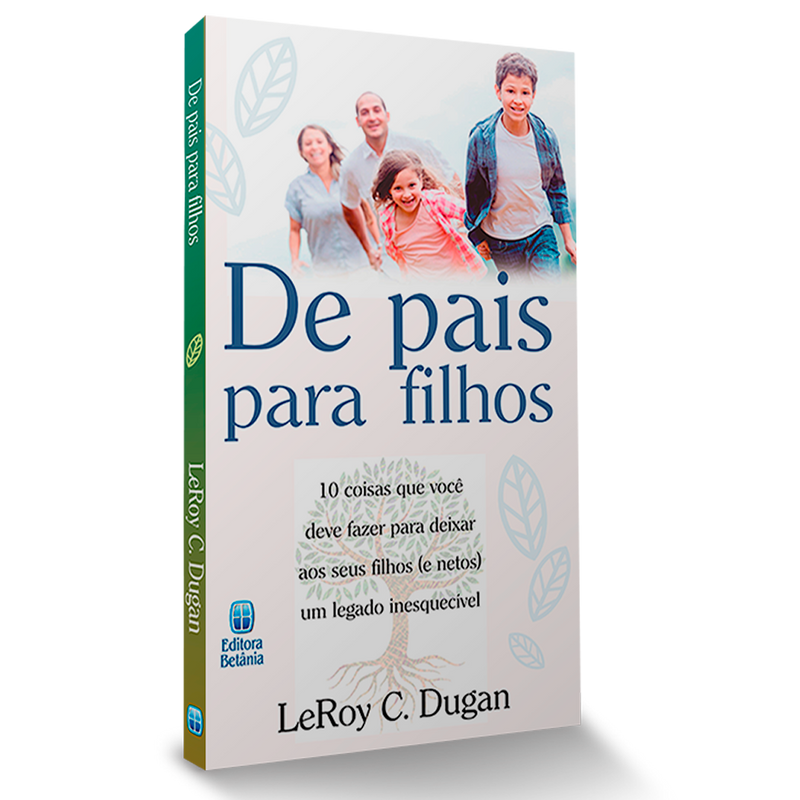 De Pais Para Filhos | LeRoy C. Dugan