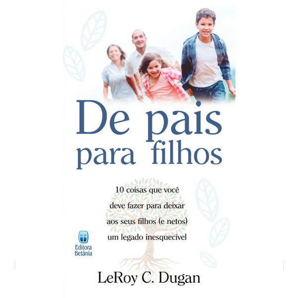 De Pais Para Filhos | LeRoy C. Dugan