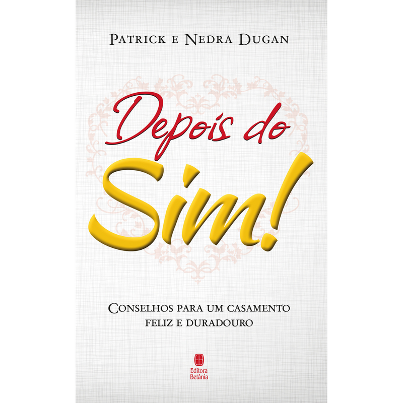 Depois do Sim! | Patrick e Nedra Dugan