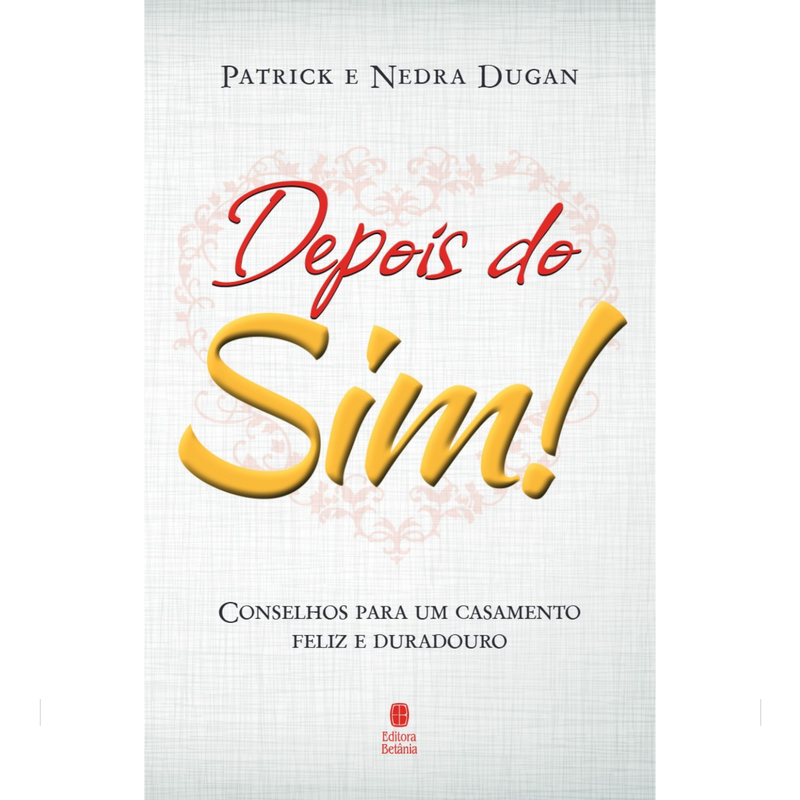 Depois do Sim! | Patrick e Nedra Dugan