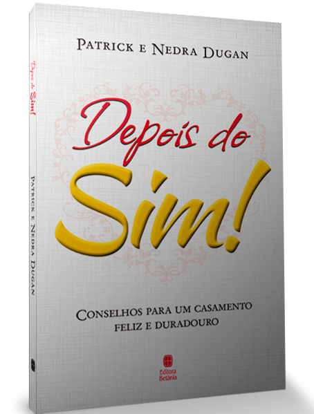 Depois do Sim! | Patrick e Nedra Dugan