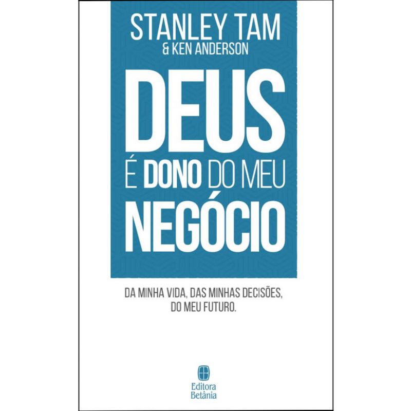 Deus é Dono do Meu Negócio | Stanley Tam & Ken Anderson | Capa Nova
