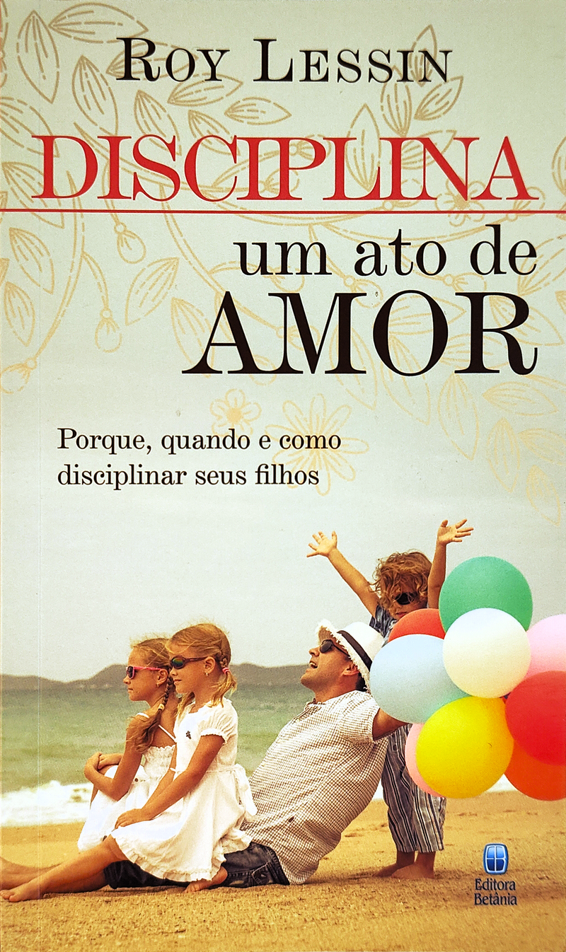 Disciplina: Um Ato de Amor | Roy Lessin
