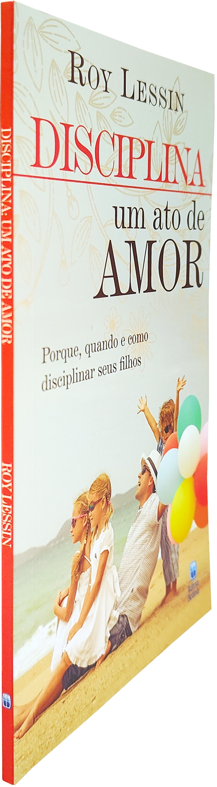 Disciplina: Um Ato de Amor | Roy Lessin