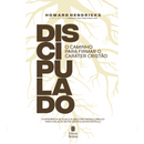 Discipulado: O Caminho Para Firmar o Caráter Cristão | Howard Hendricks