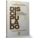 Discipulado: O Caminho Para Firmar o Caráter Cristão | Howard Hendricks