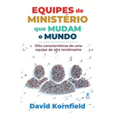 Equipes de Ministério que Mudam o Mundo | David Kornfield