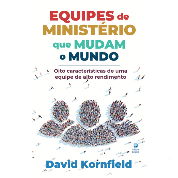 Equipes de Ministério que Mudam o Mundo | David Kornfield