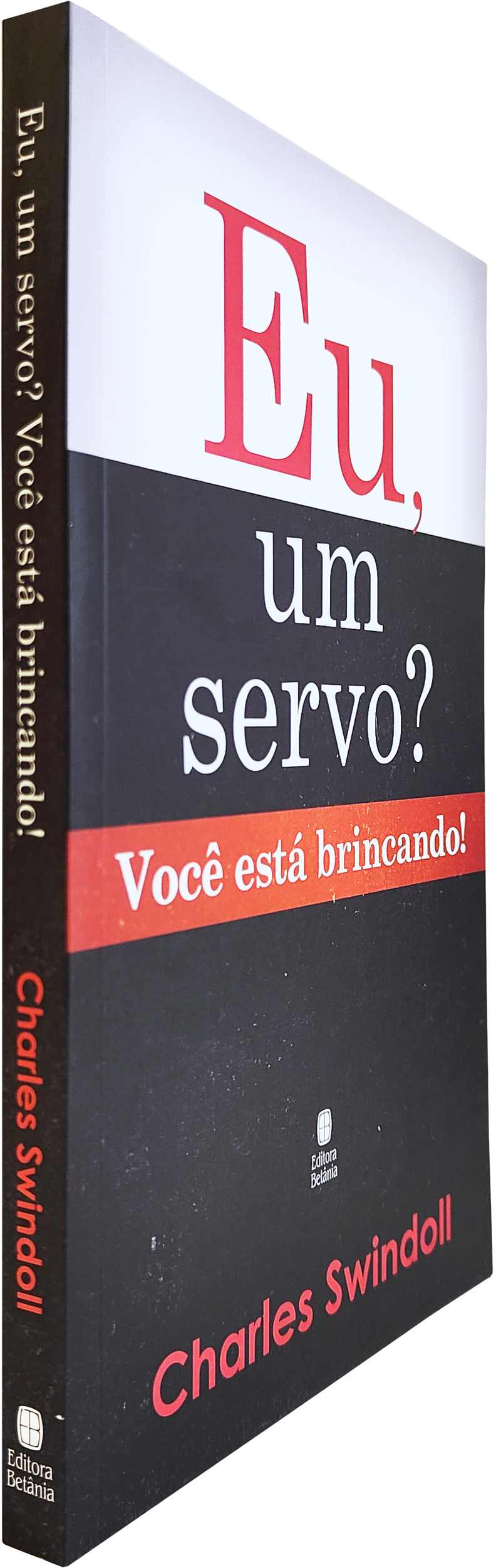 Eu, um Servo? Você Está Brincando! | Charles Swindoll