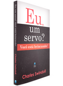 Eu, um Servo? Você Está Brincando! | Charles Swindoll