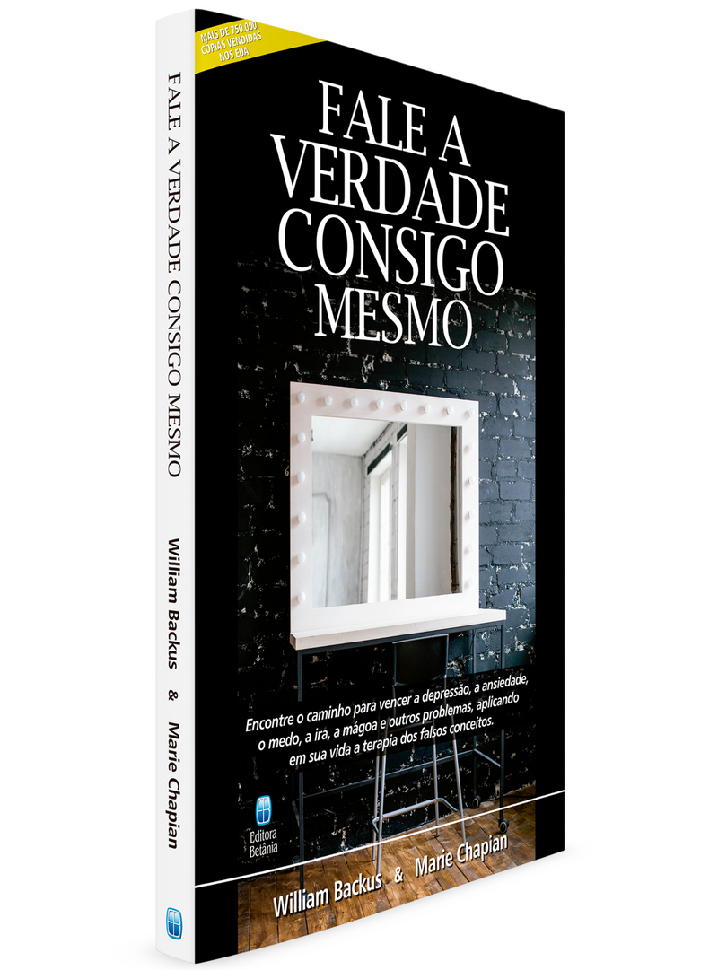 Fale a Verdade Consigo Mesmo | William Backus & Marie Chapian