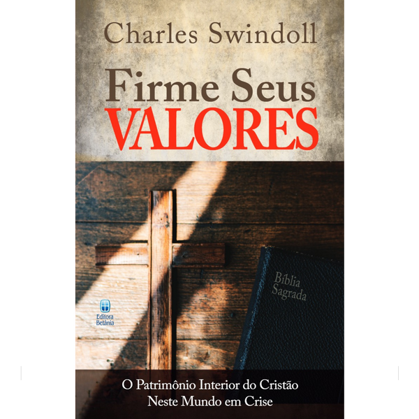 Firme Seus Valores | Charles Swindoll