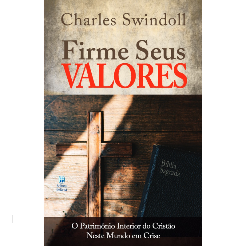 Firme Seus Valores | Charles Swindoll