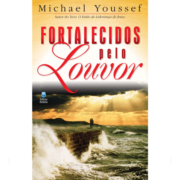 Fortalecidos Pelo Louvor | Michael Youssef