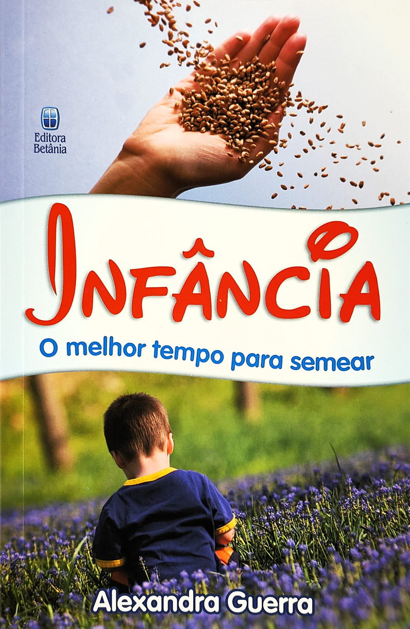 Infância: O Melhor Tempo Para Semear | Alexandra Guerra