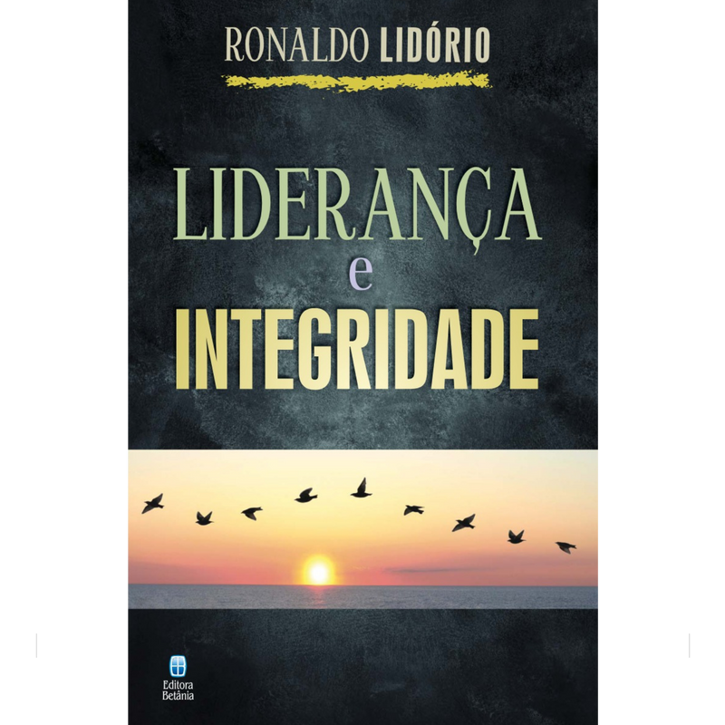 Liderança e Integridade | Ronaldo Lidório
