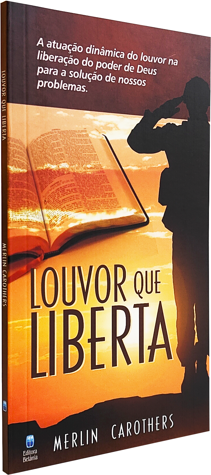 Louvor que Liberta | Merlin Carothers