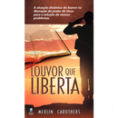 Louvor que Liberta | Merlin Carothers