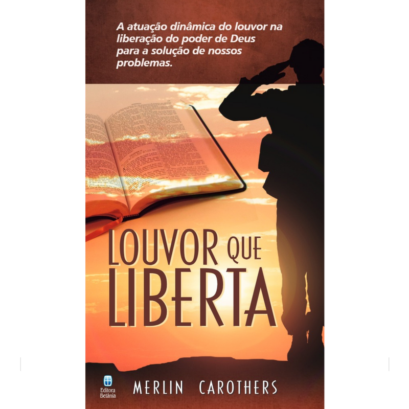 Louvor que Liberta | Merlin Carothers