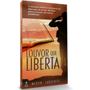 Louvor que Liberta | Merlin Carothers