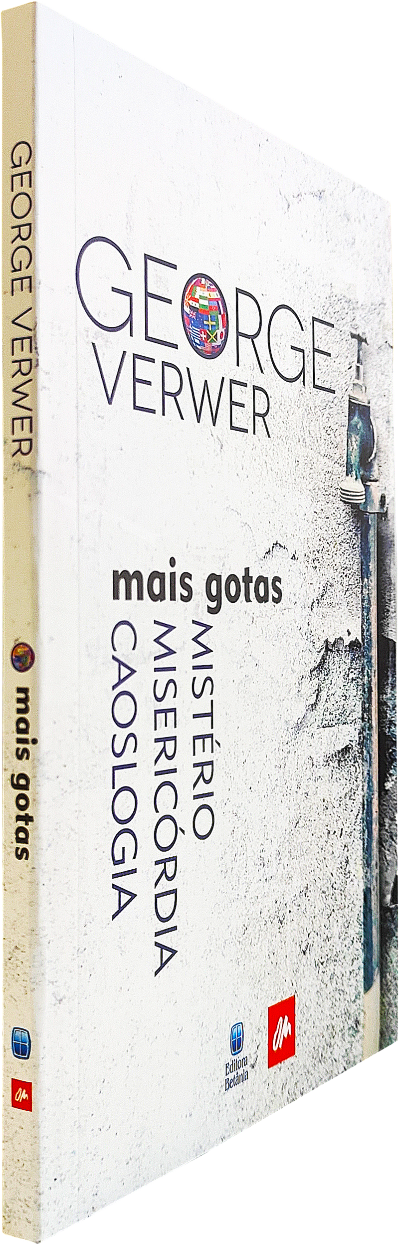 Mais Gotas: Mistério, Misericórdia, Caoslogia | George Verwer