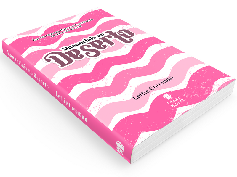 Devocional | Mananciais no Deserto | Lettie Cowman | Capa Rosa
