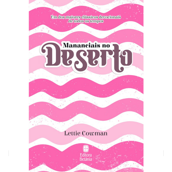 Devocional | Mananciais no Deserto | Lettie Cowman | Capa Rosa