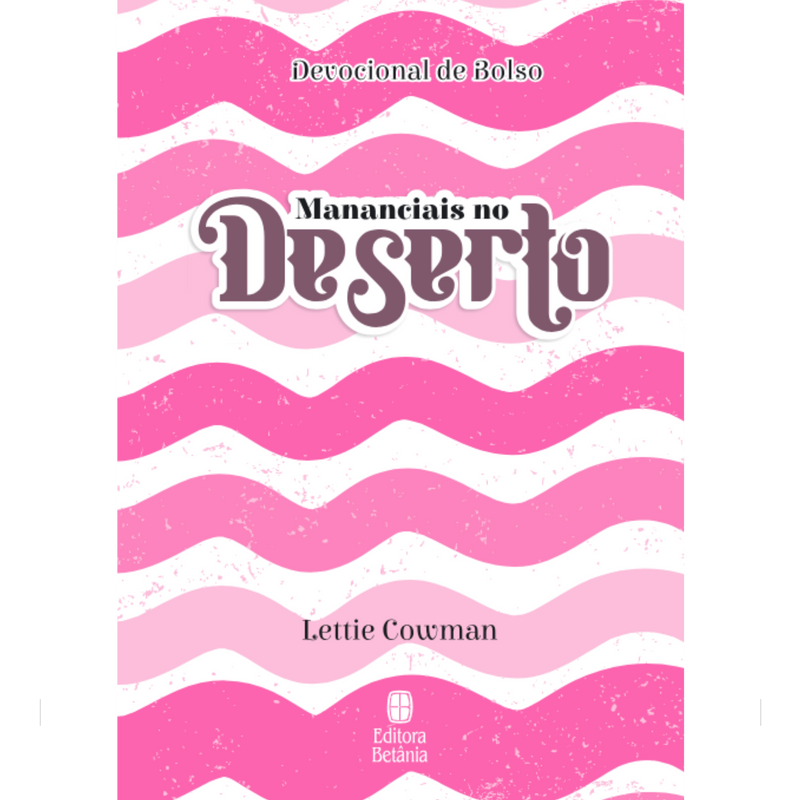 Devocional de Bolso | Mananciais no Deserto | Lettie Cowman | Capa Rosa