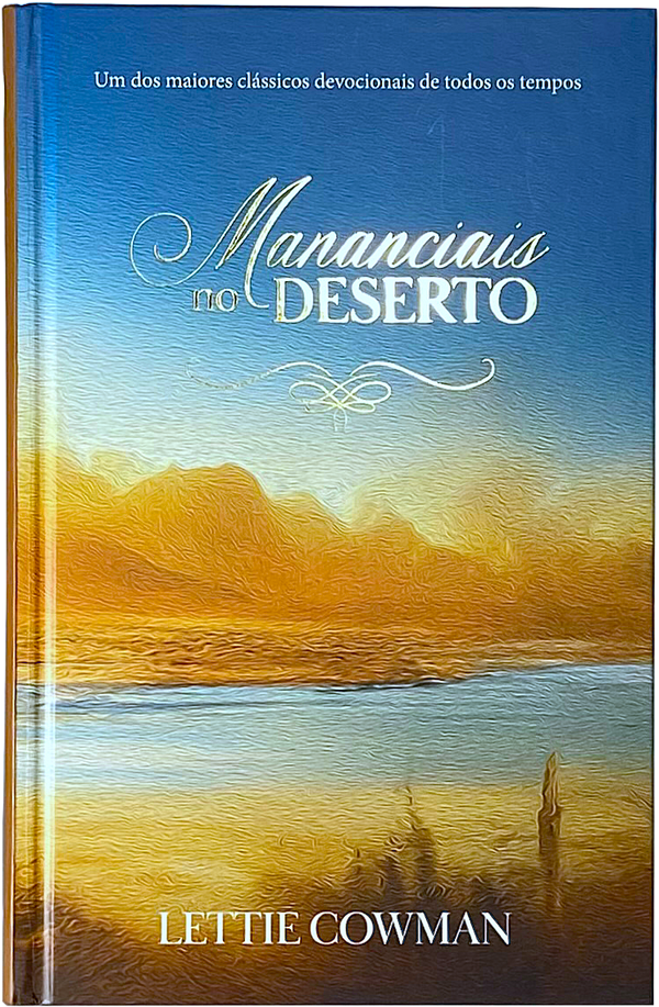 Devocional | Mananciais no Deserto | Lettie Cowman | Ed. Especial Capa Dura