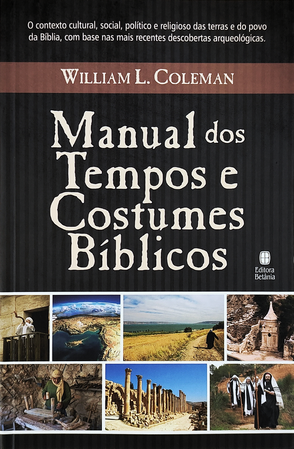 Manual dos Tempos e Costumes Bíblicos | William L. Coleman