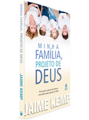 Minha Família, Projeto de Deus | Jaime Kemp