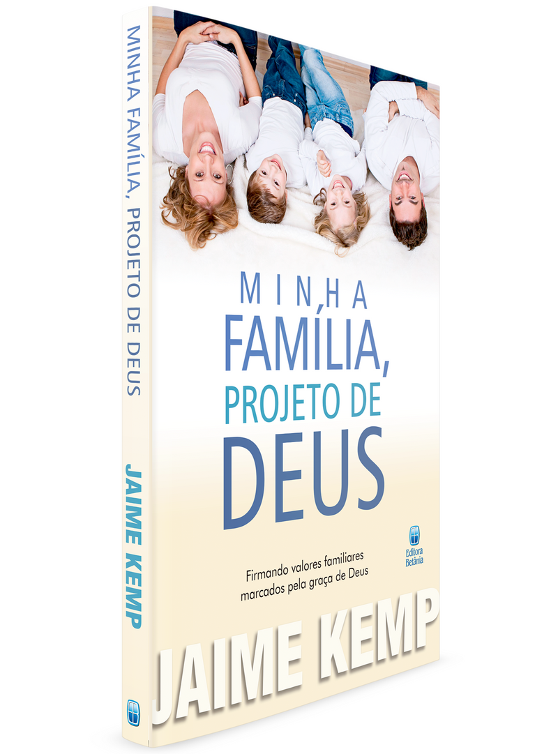 Minha Família, Projeto de Deus | Jaime Kemp