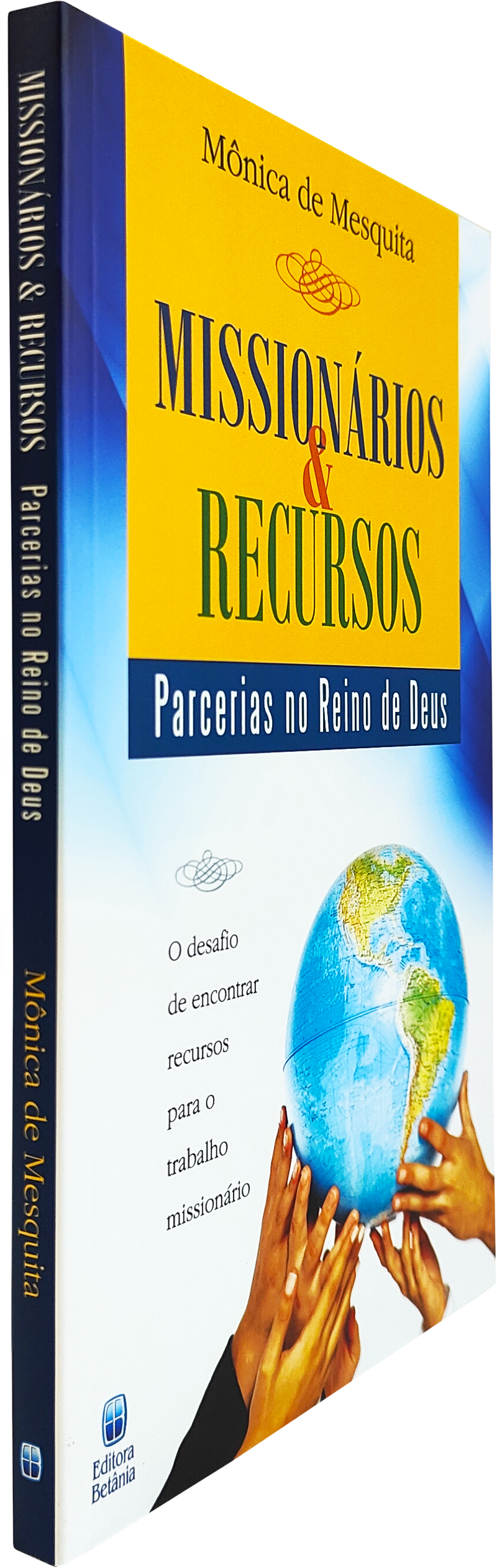 Missionários e Recursos: Parcerias no Reino de Deus | Mônica de Mesquita