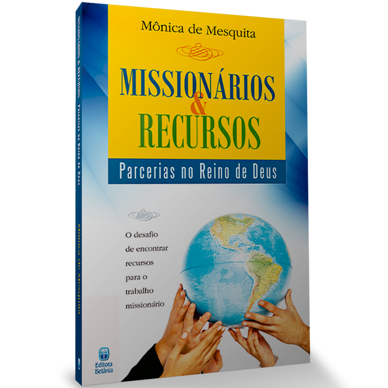 Missionários e Recursos: Parcerias no Reino de Deus | Mônica de Mesquita