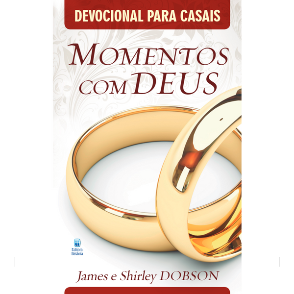 Devocional Para Casais | Momentos com Deus | James e Shirley Dobson