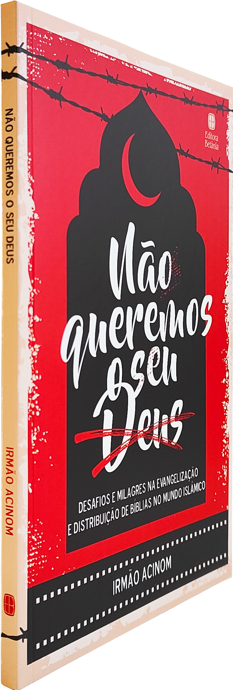 Não Queremos o seu Deus | Irmão Acinom